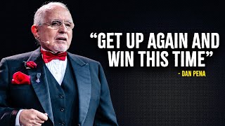 Get Up Again And Win This Time  Dan Pena Motivation [upl. by Kally]