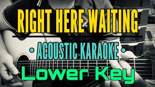 Right Here Waiting  Richard Marx Acoustic Karaoke [upl. by Zoltai]