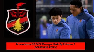 Bremerhaven Manager Mode Ep 2 quotDortmund Awayquot [upl. by Gualtiero]