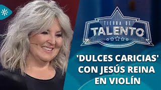 Tierra de talento  Mariola Cantarero lanza Dulces caricias con Jesús Reina en violín [upl. by Ycats]