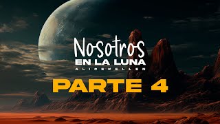 Nosotros EN LA LUNA  Alice Kellen parte 4 audiolibro lectura amor nosotrosenlaluna AliceKellen [upl. by Kcirdet693]