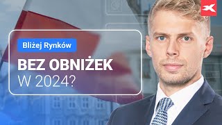 Bez obniżek w Polsce w 2024  Bliżej Rynków 09022024 [upl. by Tfat]