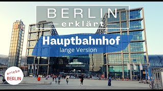 4K Der Berliner Hauptbahnhof  Berlin erklärt  lange Version [upl. by Dyna]