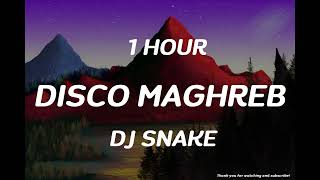 DJ Snake  Disco Maghreb 1 Hour [upl. by Anasor]