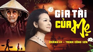 GIA TÀI CỦA MẸ Sáng tác Trịnh Công Sơn  KHÁNH LY [upl. by Enitsed]