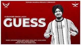 GUESS SONG BY GURVINDER SINGH LADDY  NEW PUNJABI SONG 2024  LATEST PUNJABI SONG 2024 [upl. by Igic331]