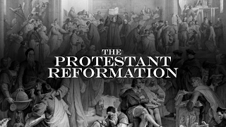 The Protestant Reformation [upl. by Ydurt686]