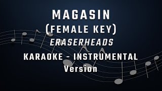 MAGASIN  FEMALE KEY  KARAOKE  INSTRUMENTAL  ERASERHEADS [upl. by Tarttan478]