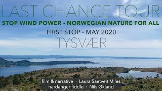 STOP WIND POWER  SAVE NORWEGIAN NATURE Tysvær  first stop Last Chance Tour [upl. by Akineg]