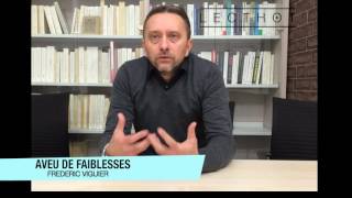 Aveu de faiblesses  Interview de Frédéric Viguier pour Lecthotcom [upl. by Anaele]