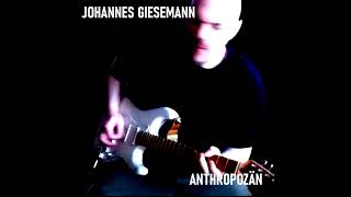 Johannes Giesemann  Anthropozän [upl. by Ayhdnas]