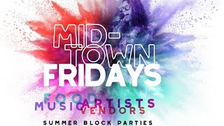 Midtown Fridays is Back Food – Artists – Live Music – Vendors [upl. by Deelaw]