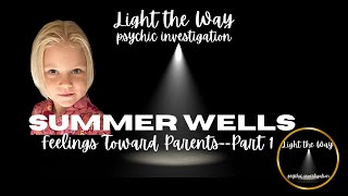 17 Summer Wells Feelings Toward ParentsPart 1 Psychic Investigative Tarot Reading [upl. by Nolyaj]