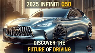 THE 2025 INFINITI Q50 A SNEAK PEEK INTO LUXURY AND PERFORMANCE [upl. by Salamanca]