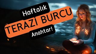 Terazi Burcu Haftalık  Bu Bir Anahtar [upl. by Ravel]