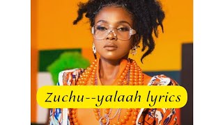 zuchuyalaah lyrics 🔥 [upl. by Blumenthal665]