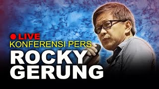 LIVE 🔴 KONFERENSI PERS ROCKY GERUNG [upl. by Platon]