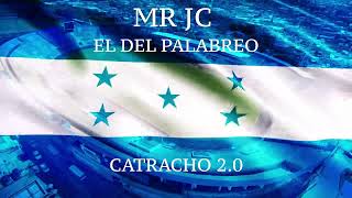 MR JC  CATRACHO 20 AUDIO 🇭🇳🇭🇳🇭🇳 MRJC [upl. by Xavier]