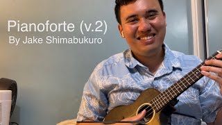 Cover of Pianoforte by Jake Shimabukuro ver 2 Ukulele [upl. by Luella]