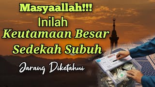 Inilah 4 Keajaiban Sedekah Subuh Yang Jarang diketahui [upl. by Sartin]