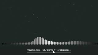 Raymix ICC Olvidame Tu  rebajada [upl. by Marguerite840]