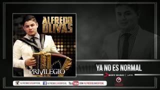 Alfredo Olivas  Ya No Es Normal  Estudio 2015 [upl. by Yhtac]