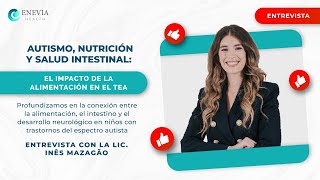 Autismo Nutrición y Salud Intestinal Impacto de la alimentación en TEA  ENTREVISTA Inês Mazagão [upl. by Erodavlas125]