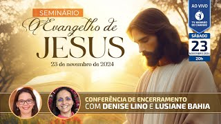 Seminário O Evangelho de Jesus  Com Denise Lino e Lusiane Bahia [upl. by Swetiana]