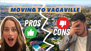 Moving to Vacaville Ca  Pros and Cons of Vacaville Ca  Living in Vacaville Ca [upl. by Goldsworthy]