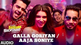 GALLA GORIYAN  AAJA SONIYE Full Audio  Kanika Kapoor Mika Singh  Baa Baaa Black Sheep [upl. by Graniela]