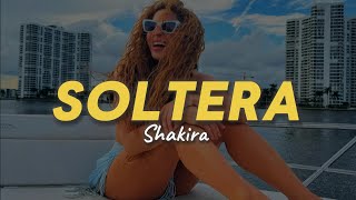 Shakira  Soltera Letra [upl. by Linus581]