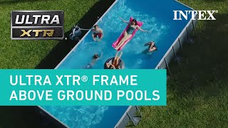 Intex® Ultra XTR® Frame Above Ground Pools [upl. by Ienttirb92]