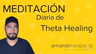 Meditacion diaria de Theta healing  armandoterapia [upl. by Llywellyn]