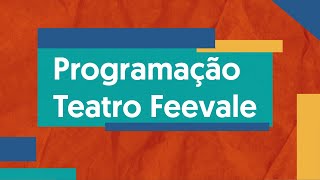 Programação Teatro Feevale [upl. by Seldan]