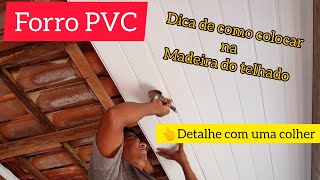 Forro PVC colocado direto na Madeira [upl. by Stafani]