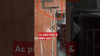 Split ac pipe work amp drain pipeyoutubeshorts split airconditioner acrepair shortvideo [upl. by Hadsall]