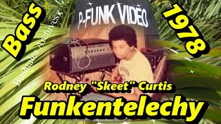 Rodney Skeet Curtis  Funkentelechy Bass 1978 [upl. by Aihsyn]