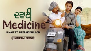 MEDICINE  R Nait Deepak Dhillon Official Video Medicine Deepak Dhillon R Nait New Song 2024 [upl. by Mccafferty]