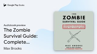 The Zombie Survival Guide Complete Protection… by Max Brooks · Audiobook preview [upl. by Alocin542]