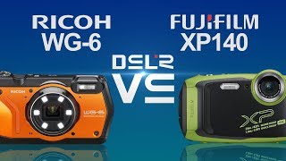 Ricoh WG6 vs Fujifilm FinePix XP140 [upl. by Terry]