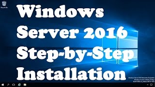 Windows Server 2016 StepbyStep Installation [upl. by Eelytsirk509]