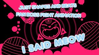 Just Shapes And Beats Fan Boss Fight  I Said Meow [upl. by Atkinson]