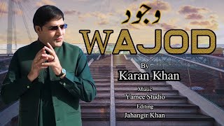 Karan Khan  Wajod  Imkan Album  Official  Video کرن خان  وجود  امکان البم  پښتو موسیقي [upl. by Reichert847]