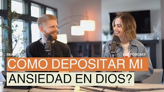 Cómo depositar mi ansiedad en Dios  VAE Podcast [upl. by Raven]