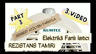 Kumtel Fanlı elektrikli Isıtıcı Tamiri part 3rezistans tamiri [upl. by Atinaw200]