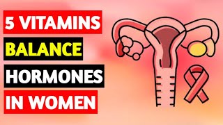 Top 5 Vitamins To Prevent HORMONAL IMBALANCE in Women [upl. by Maggy950]