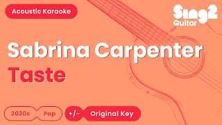 Sabrina Carpenter  Taste Acoustic Karaoke [upl. by Eanat477]