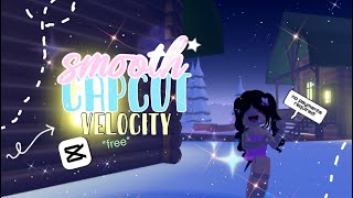 ミ★♡︎ HOW TO MAKE A SMOOTH CAPCUT VELOCITY roblox NO LAG requested  TUTORIAL ✫彡 [upl. by Ati]