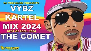 VYBZ KARTEL MIX 2024  VYBZ KARTEL  THE COMET EDITION  BEST OF 2022  2024  DJ TREASURE [upl. by Felike]