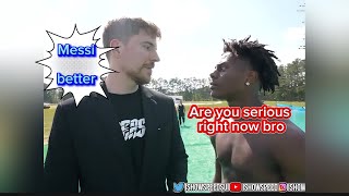 Mr Beast telling Messi better than Ronaldo to Speed🥶 [upl. by Anij]